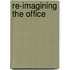 Re-Imagining The Office
