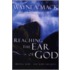 Reaching The Ear Of God