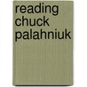 Reading Chuck Palahniuk by Cynthia Kuhn