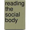 Reading The Social Body door Carherine B. Burroughs