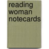 Reading Woman Notecards door Onbekend