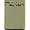 Ready For Kindergarten? by Juanita Blanton