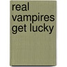 Real Vampires Get Lucky by Gerry Bartlett