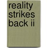 Reality Strikes Back Ii door Onbekend