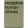 Receptive Human Virtues door Elizabeth Cochran