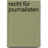 Recht für Journalisten by Ernst Fricke