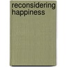 Reconsidering Happiness by Sherrie Flick
