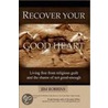 Recover Your Good Heart door Jim Robbins