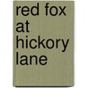 Red Fox at Hickory Lane door Kathleen M. Hollenbeck