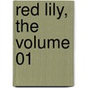 Red Lily, The Volume 01 by Anatole France