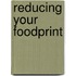 Reducing Your Foodprint