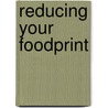 Reducing Your Foodprint door Ellen Rodger
