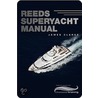 Reeds Superyacht Manual door James Clarke