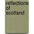 Reflections Of Scotland
