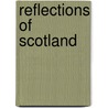 Reflections Of Scotland door Julie Davidson