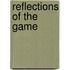 Reflections of the Game