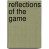 Reflections of the Game door Ronald C. Modra