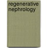 Regenerative Nephrology door Michael S. Goligorsky