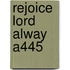 Rejoice Lord Alway A445