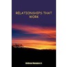 Relationships That Work by Ambrose Nwaopara Jr.