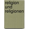 Religion Und Religionen by Otto Pfleiderer