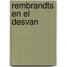 Rembrandts En El Desvan by Kevin G. Rivette