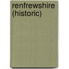 Renfrewshire (Historic) by Miriam T. Timpledon