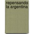 Repensando La Argentina