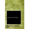 Report Of The President by Johns Hopkins University