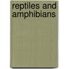 Reptiles and Amphibians door Heather C. Hudak