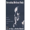 Rereading Merleau-Ponty door Lawrence Hass