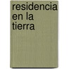 Residencia En La Tierra by Pablo Neruda