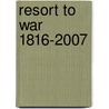 Resort to War 1816-2007 by Meredith Sarkees