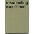 Resurrecting Excellence