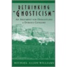 Rethinking "Gnosticism" door Michael Allen Williams