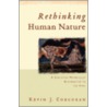 Rethinking Human Nature door Kevin J. Corcoran