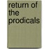 Return Of The Prodicals