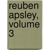 Reuben Apsley, Volume 3 by Horace Smith