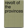 Revolt of the Provinces door Robert L. Dorman