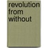 Revolution from Without