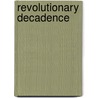 Revolutionary Decadence by Unknown