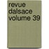 Revue Dalsace Volume 39