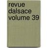 Revue Dalsace Volume 39 by Joseph Liblin