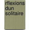 Rflexions Dun Solitaire door A.E.M. Gr try