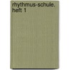 Rhythmus-Schule. Heft 1 door Siegfried Fink