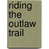Riding The Outlaw Trail