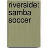Riverside: Samba Soccer door Peter Regan