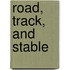 Road, Track, And Stable