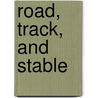 Road, Track, And Stable door Henry Childs Merwin