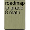 Roadmap to Grade 8 Math door Karen Lurie